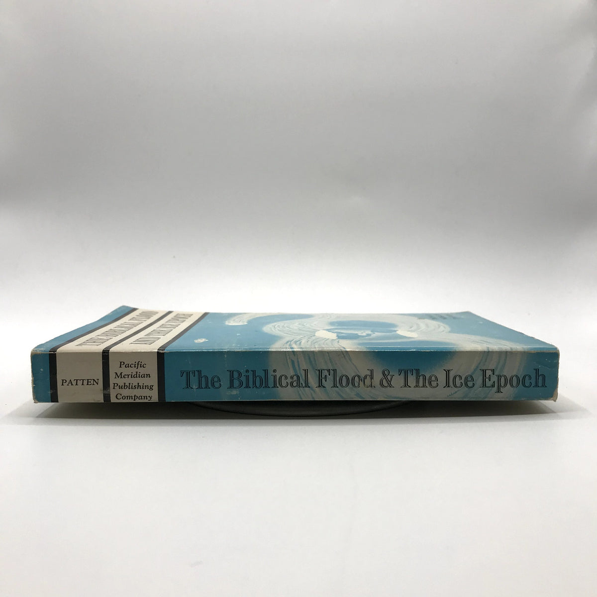 The Biblical Flood & The Ice Epoch Scientific History by Donald W. Patten 1974