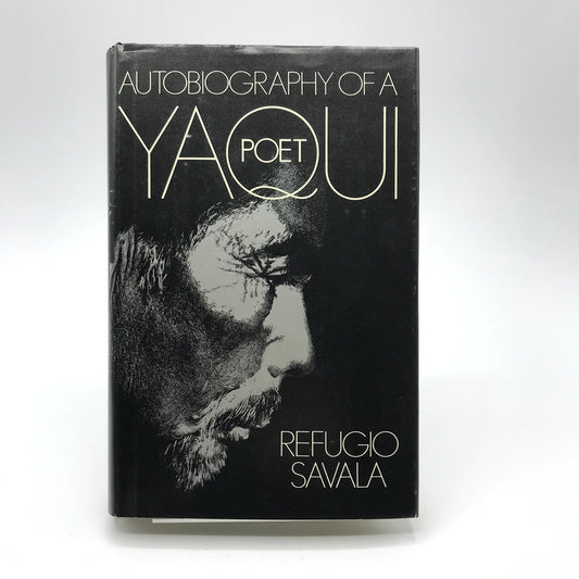 The Autobiography of A Yaqui Poet Illustrated HC by Refugio Savala 1980 1st Ed.