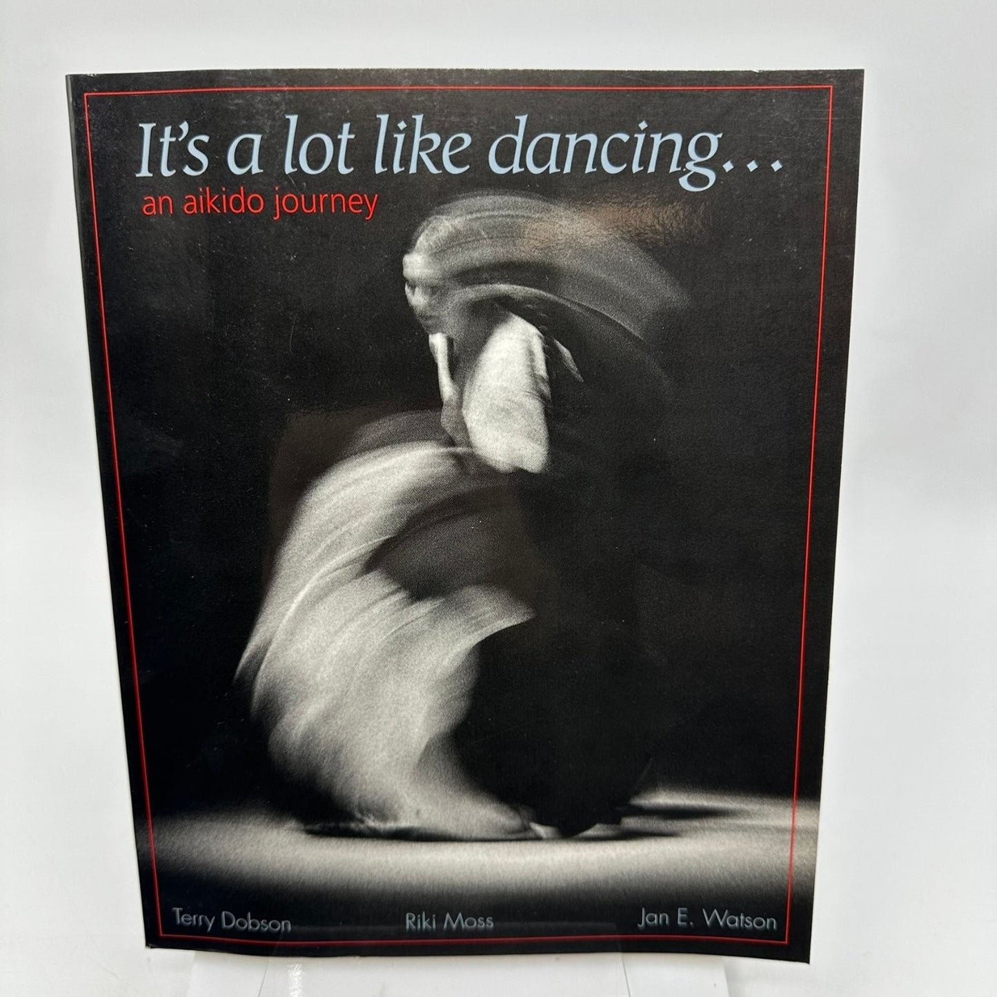 It's a lot like dancing... Aikido Journey Terry Dobson Frogs Ltd. 1993 Martial