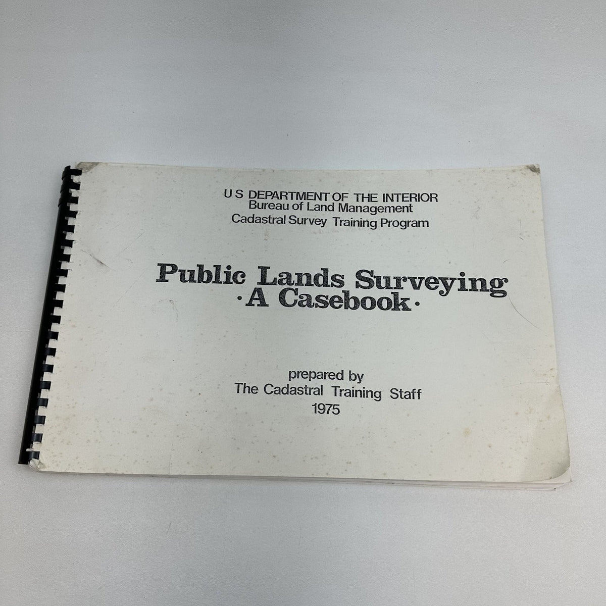 Public Lands Surveying A Casebook Cadastral Training Staff 1975 BLM Manual