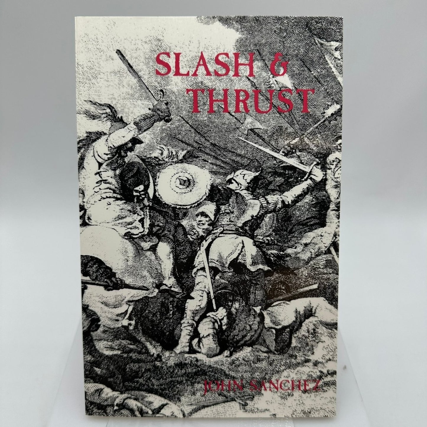 Slash & Thrust John Sanchez 1989 Historical Combat Paladin Press