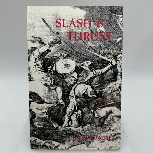 Slash & Thrust John Sanchez 1989 Historical Combat Paladin Press
