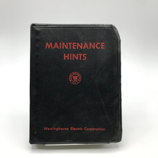 Maintenance Hints Ring Bound Book by Westinghouse Electric Corporation 1948