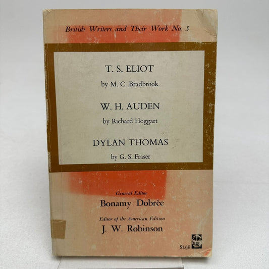 T.S. Eliot W.H. Auden Dylan Thomas British Writers No. 5 Nebraska 1961 Essays