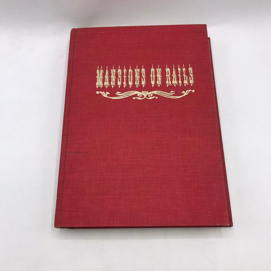 Mansions on Rails the Folklore of the Private Railway Car Lucius Beebe SIGNED