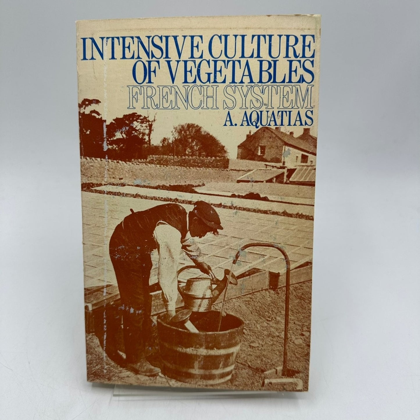 Intensive Culture of Vegetables French System P. Aquatias 1978 Gardening Book