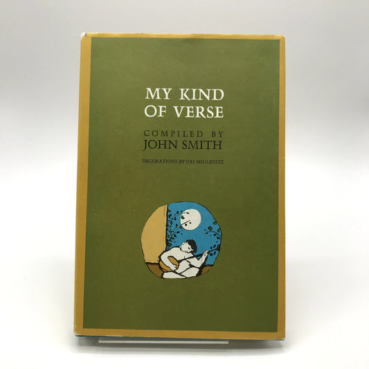My Kind of Verse Illustrated Hardcover Book by John Smith  First Printing 1968
