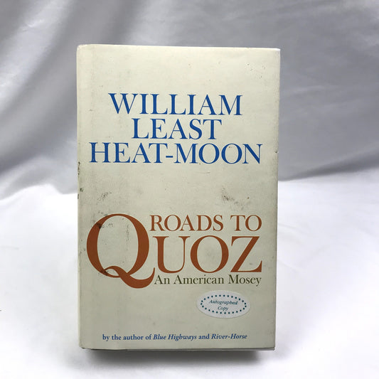 Roads to Quoz An American Mosey Hardcover Signed Book by William Least Heat-Moon