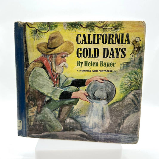 California Gold Days by Helen Bauer 1954 Hardcover Illustrated with Photographs