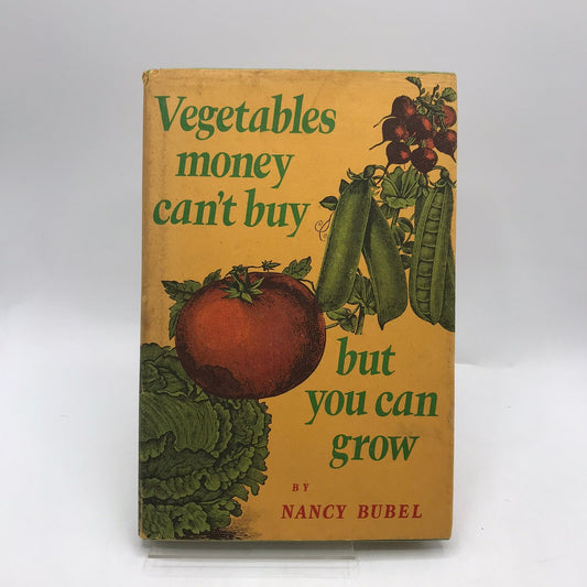 Vegetables Money Cant Buy But You Can Grow Nancy Bubel Urban Farming Gardening