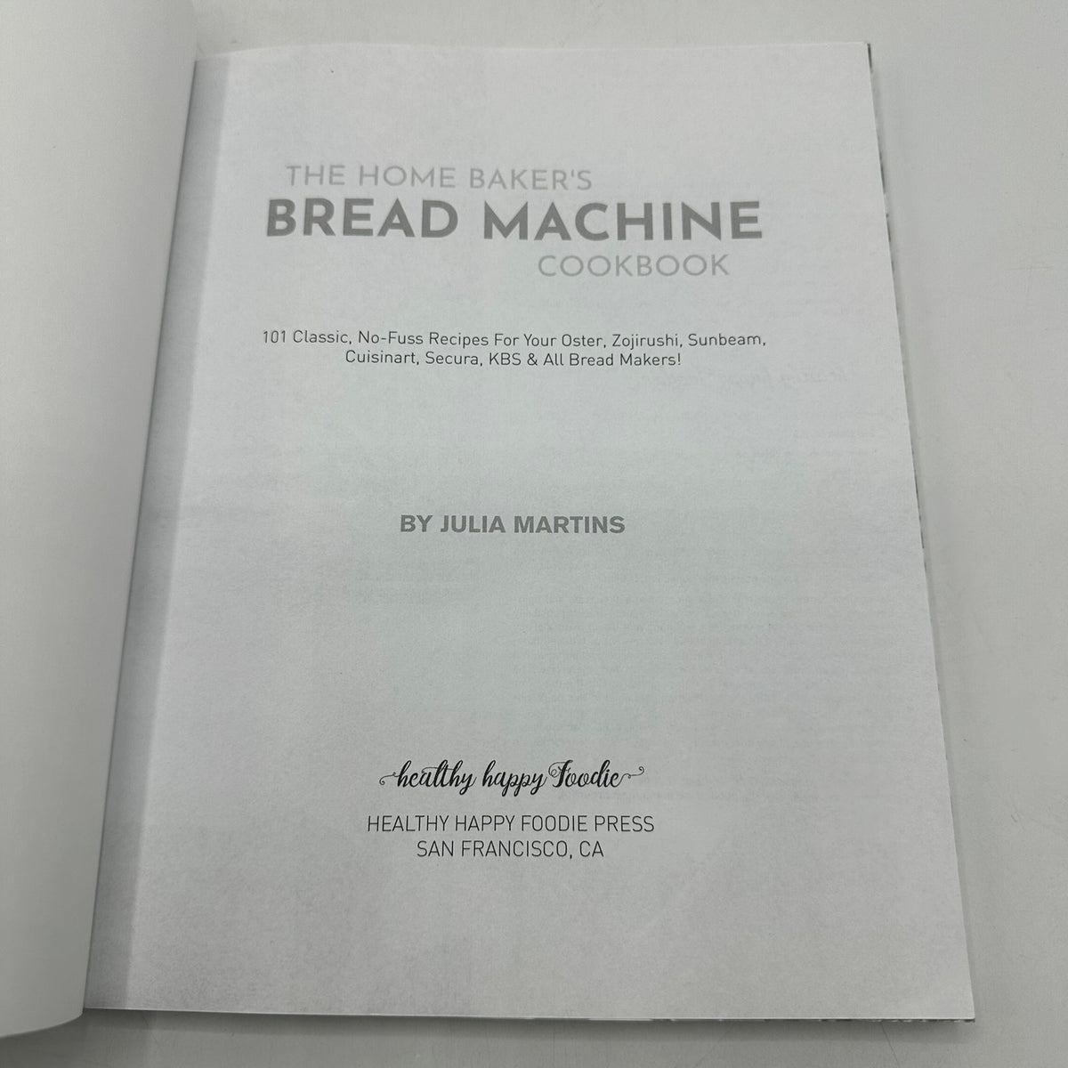 The Home Baker's Bread Machine Cookbook by Julia Martins Classic No Fuss Recipes