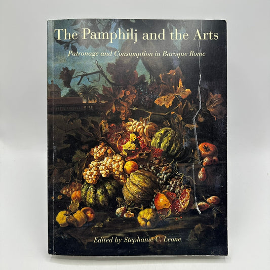 The Pamphilj and the Arts Stephanie C Leone Baroque Rococo History Criticism