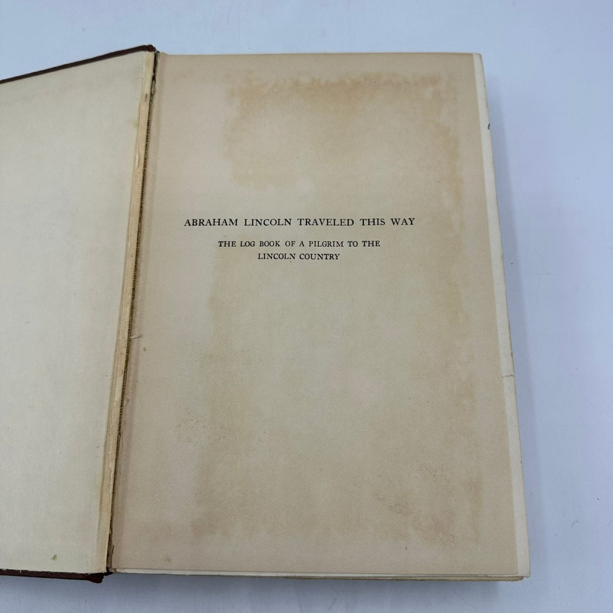 Abraham Lincoln Traveled This Way Fred L. Holmes 1930 First Edition Biography