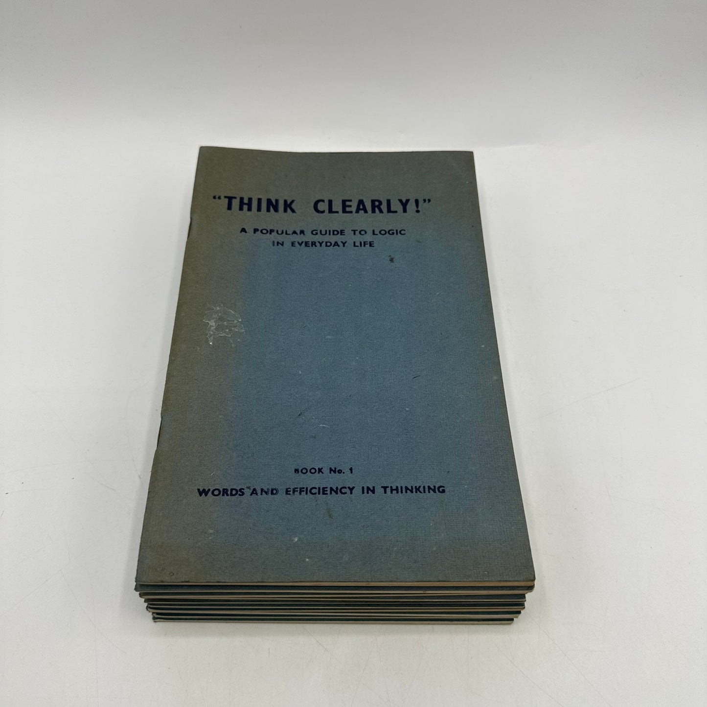 Think Clearly Popular Guide to Logic in Everyday Life D J Moxley Complete 10 Vol