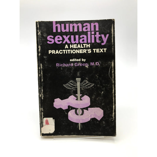 Human Sexuality: A Health Practitioner's Text Richard Green 1975 1st Edition PB