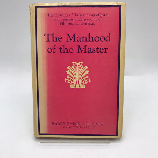 The Manhood of the Master Harry Emerson Fosdick Christian Faith Devotional 1913