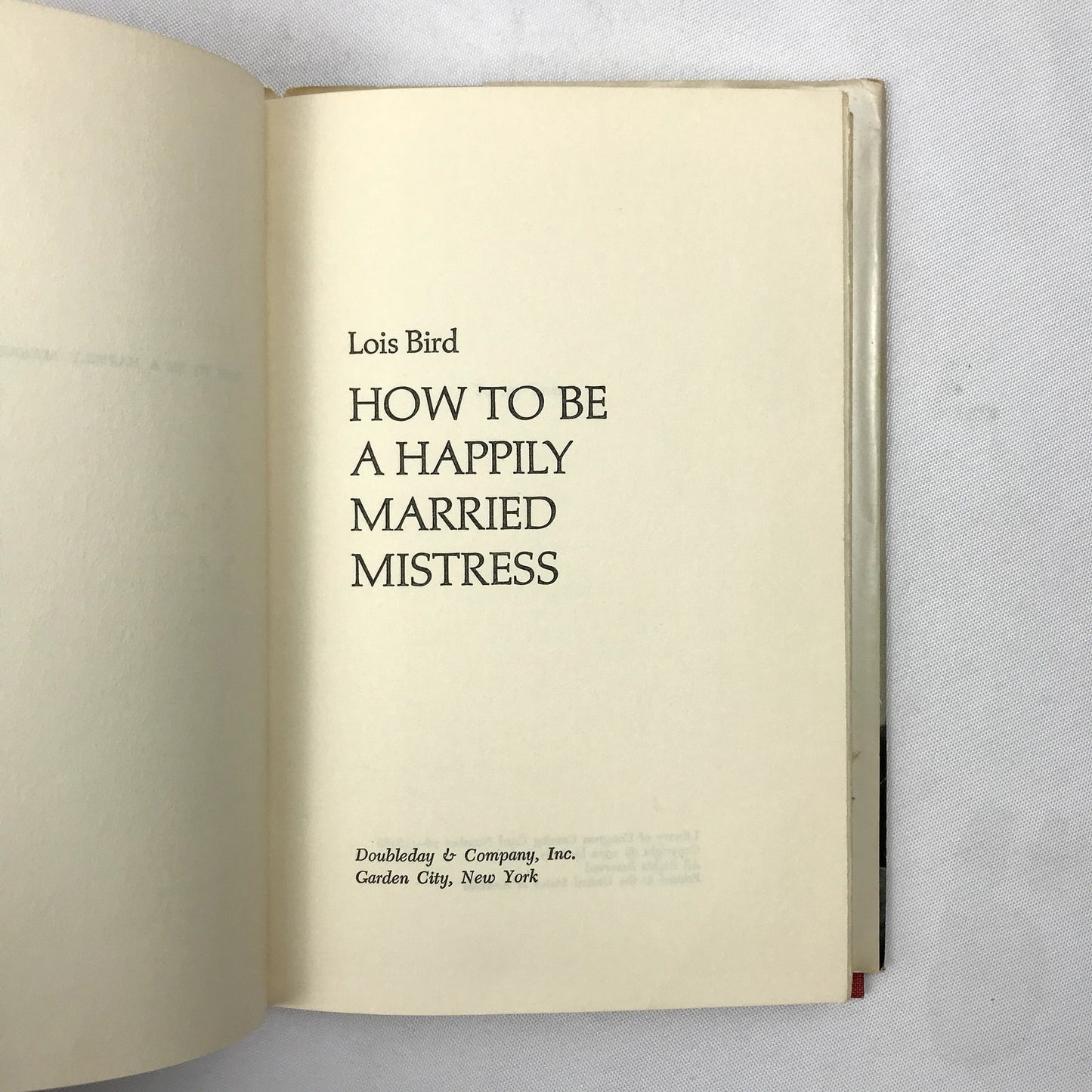 How to be a Happily Married Mistress Hardcover Book by Lois Bird 1970 Doubleday