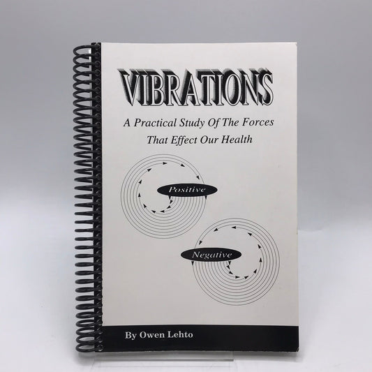 Vibrations A Practical Study Owen Lehto Alternative Health Nutrition Science