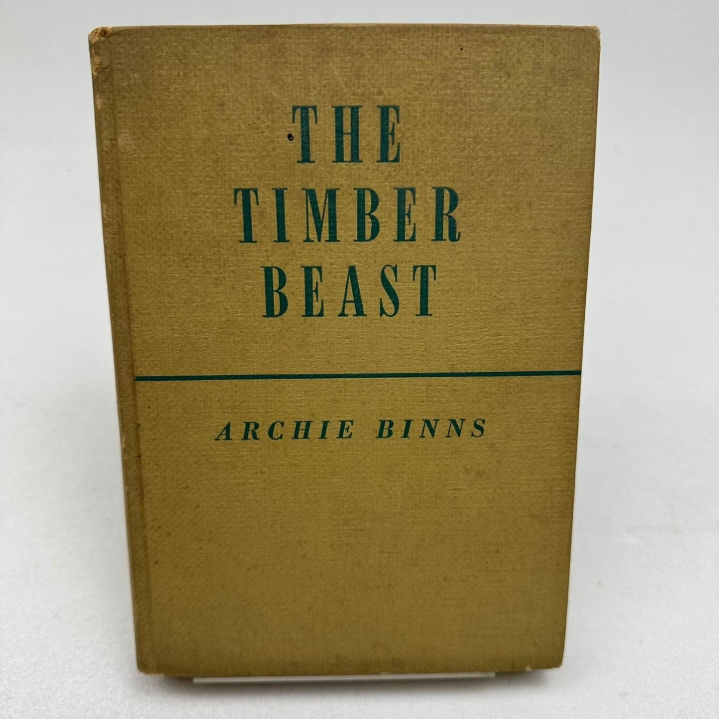 The Timber Beast Archie Binns 1944 First Edition Novel Scribner's