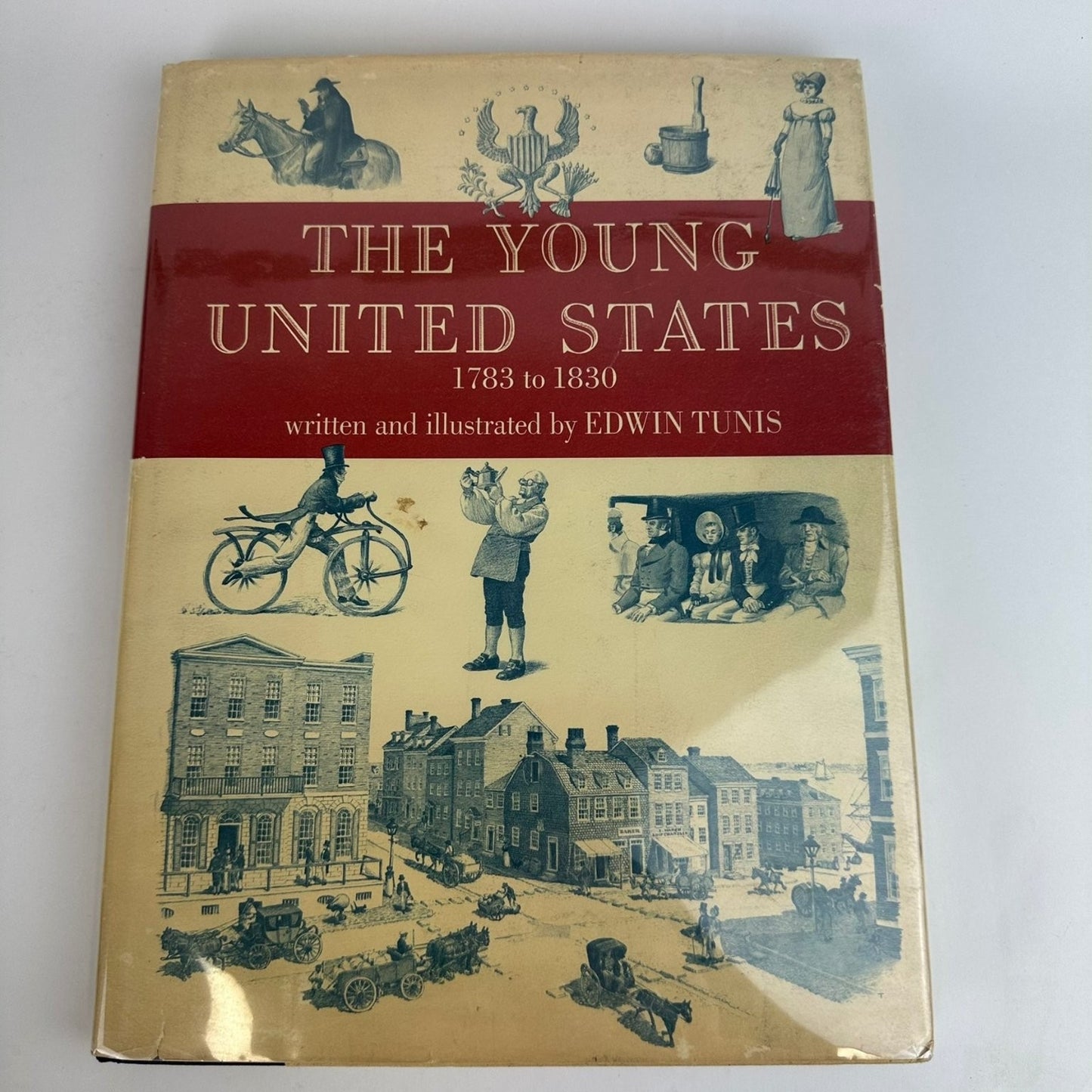 The Young United States 1783-1830 Edwin Tunis 1969 Illustrated American History