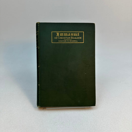 Immanuel or Christian Realism Newton N. Riddell 1904 Vintage First Printing