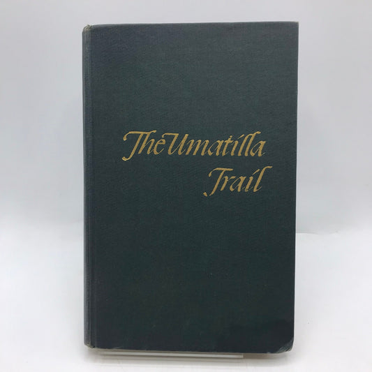 The Umatilla Trail Pioneer Days in Washington Territory SIGNED Helga A Travis