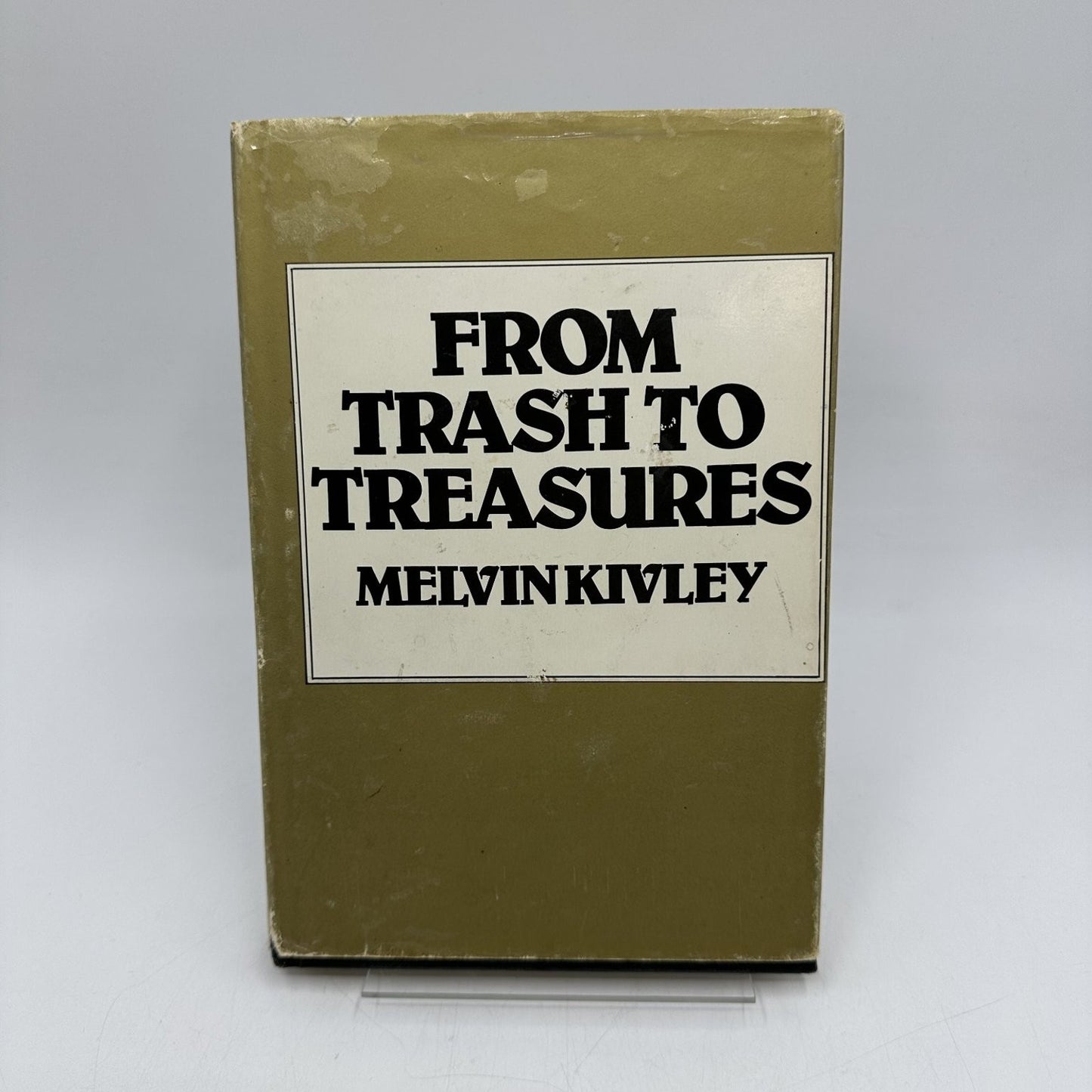 From Trash to Treasures Melvin Kivley 1979 First Edition Signed Memoir Vantage