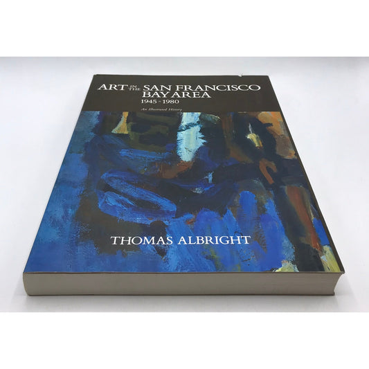 Art in the San Francisco Bay Area 1945-80 Illustrated History by Thomas Albright