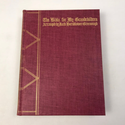 The Bible for My Grandchildren Arranged from KJV Ruth Hornblower Greenough 1950