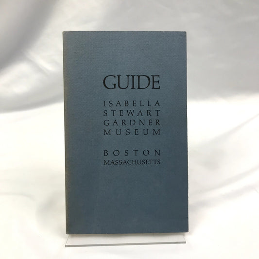 Selective Guide to the Collection: Isabella Stewart Gardner Museum Book 1966