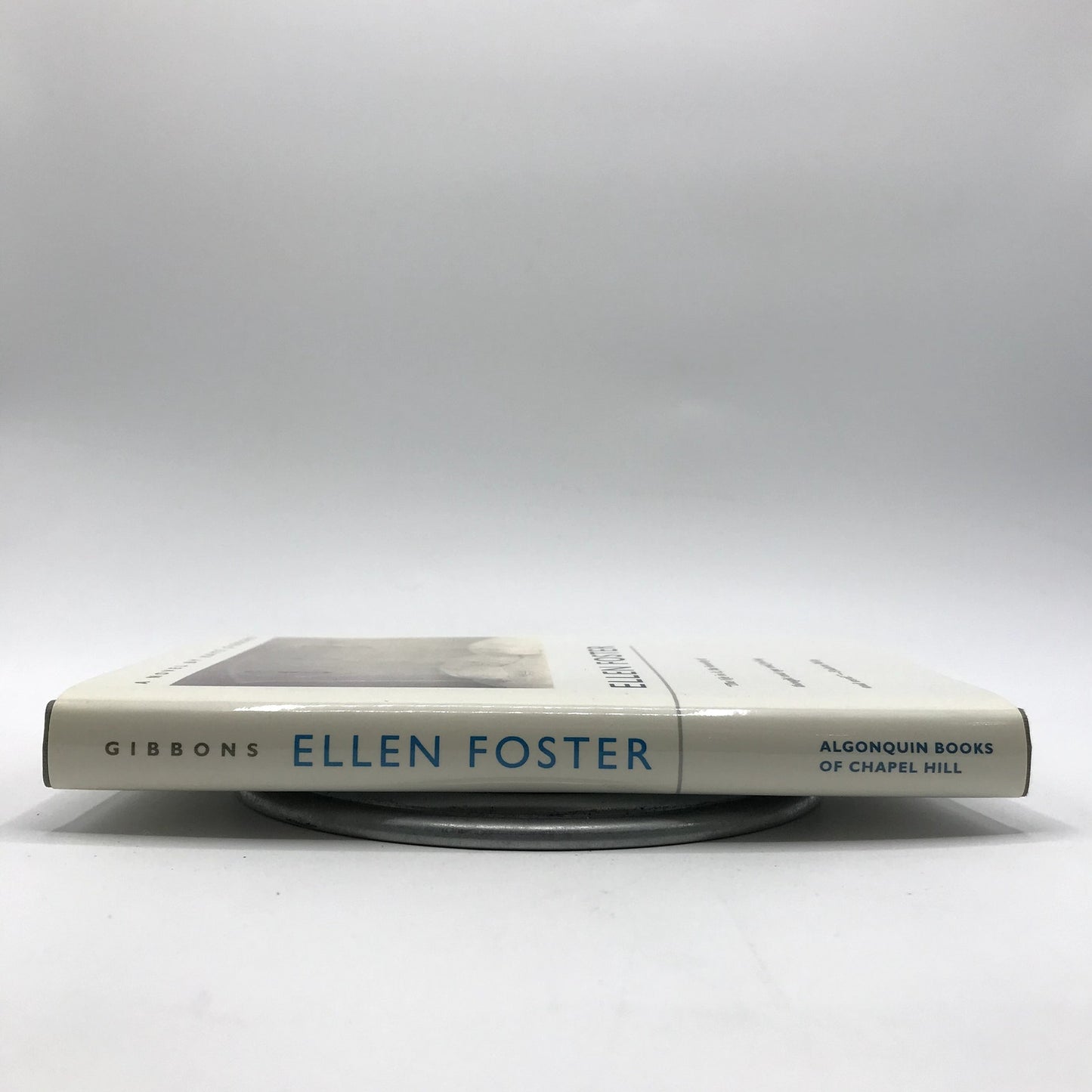 Ellen Foster a Novel by Kaye Gibbons Signed First Edition Hardcover Book 1987
