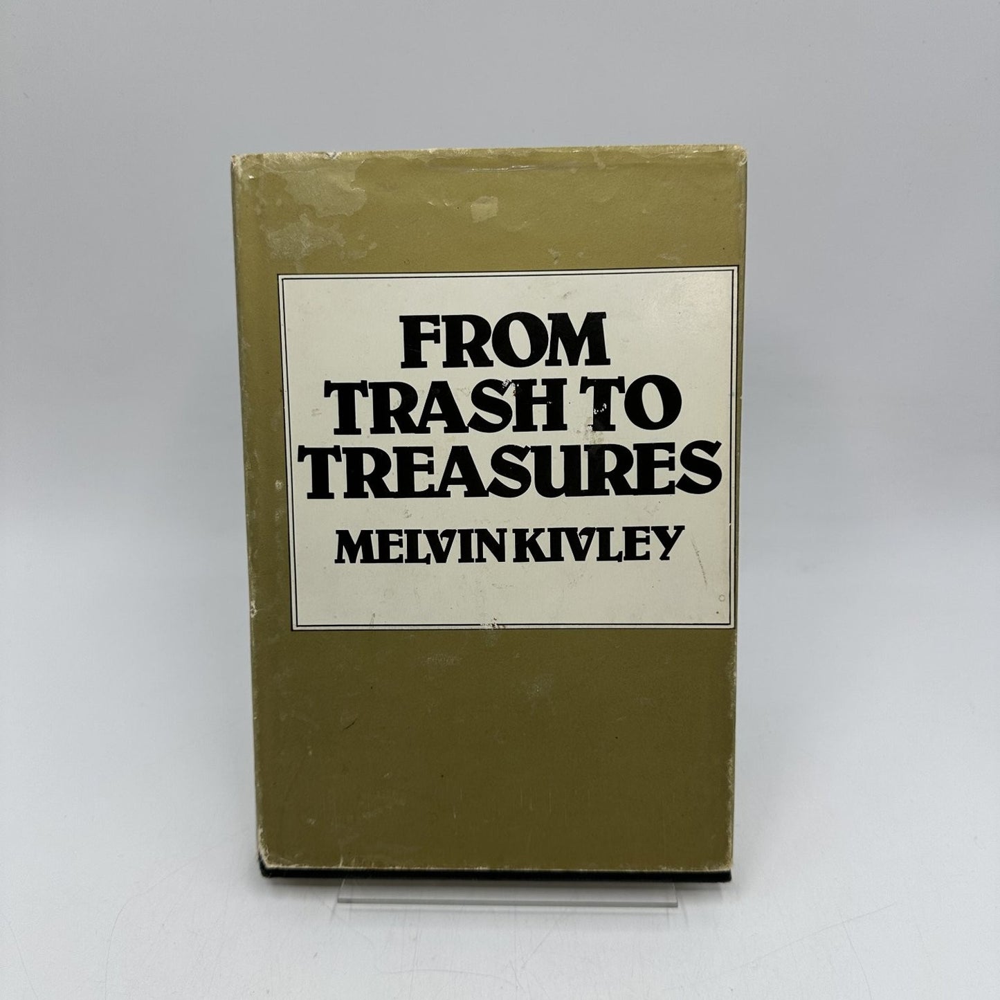 From Trash to Treasures Melvin Kivley 1979 First Edition Signed Memoir Vantage