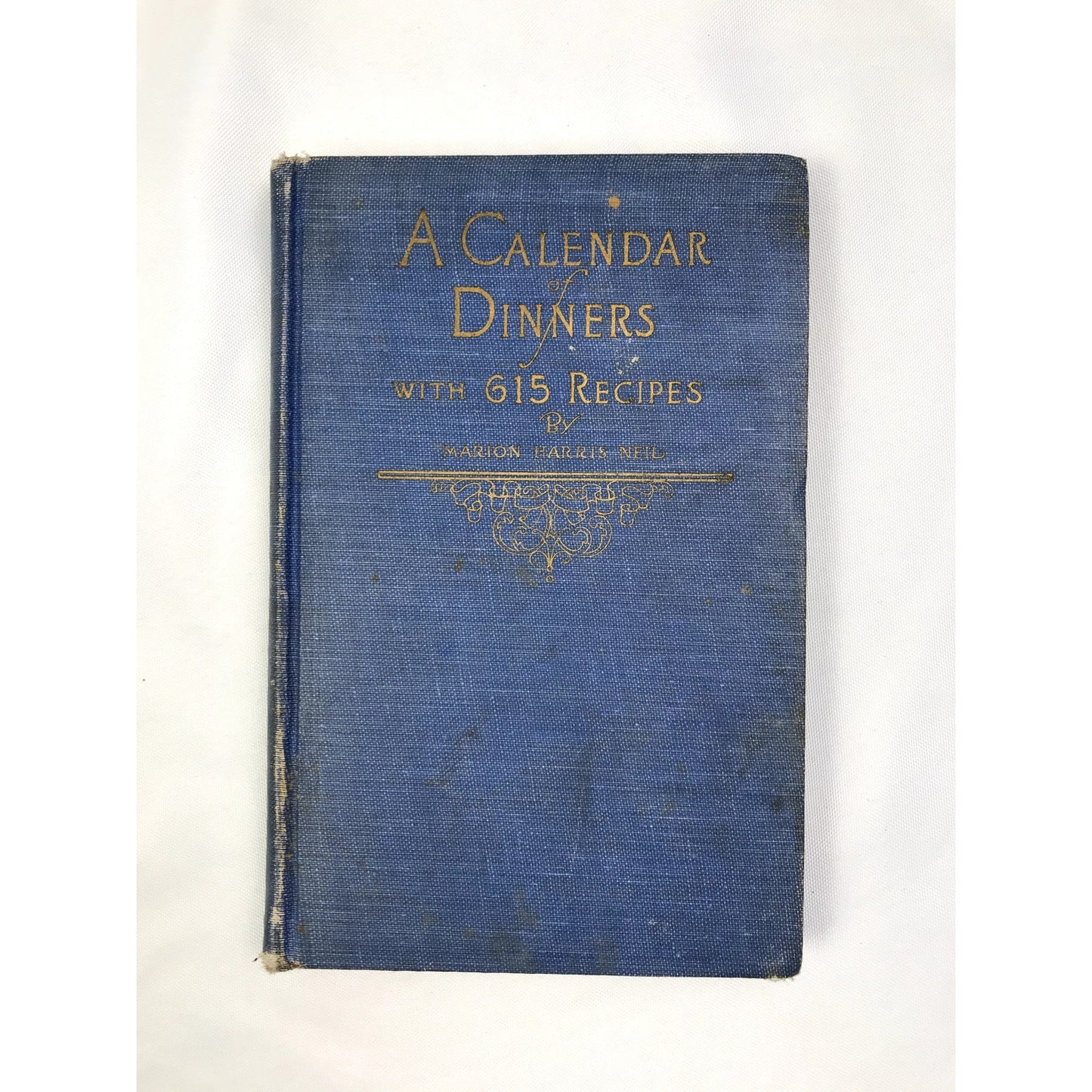 A Calendar of Dinners with 615 Recipes Hardcover Book by Marion Harris Neil 1921