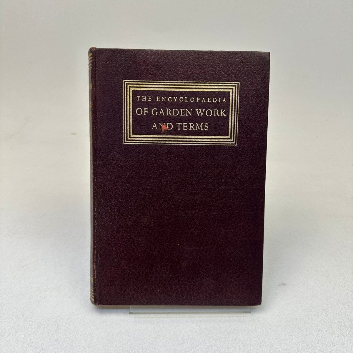 Encyclopaedia of Garden Work and Terms A. G. L. Hellyer 1954 First Edition