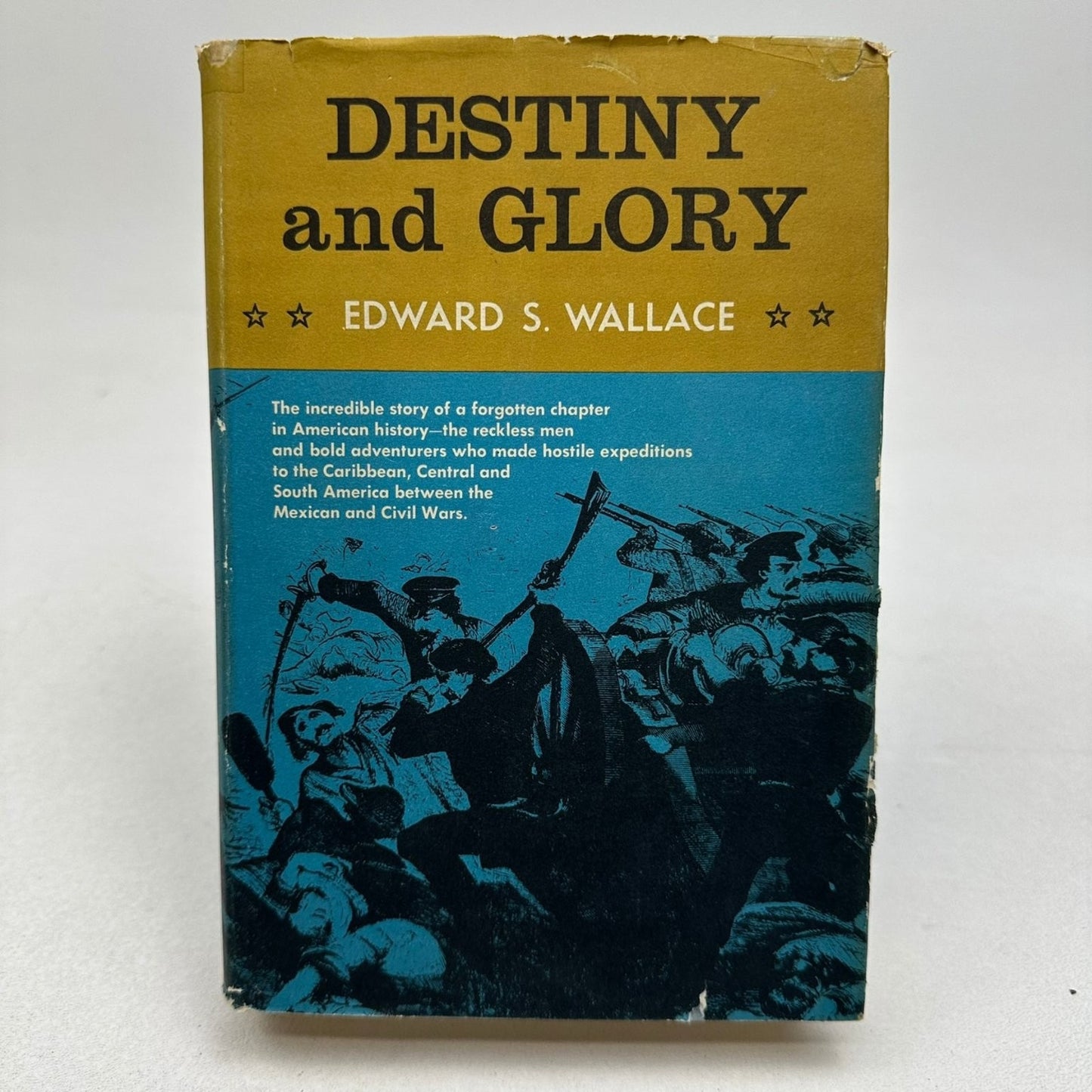 Destiny and Glory Edward S. Wallace 1957 American History Adventure 1st Edition