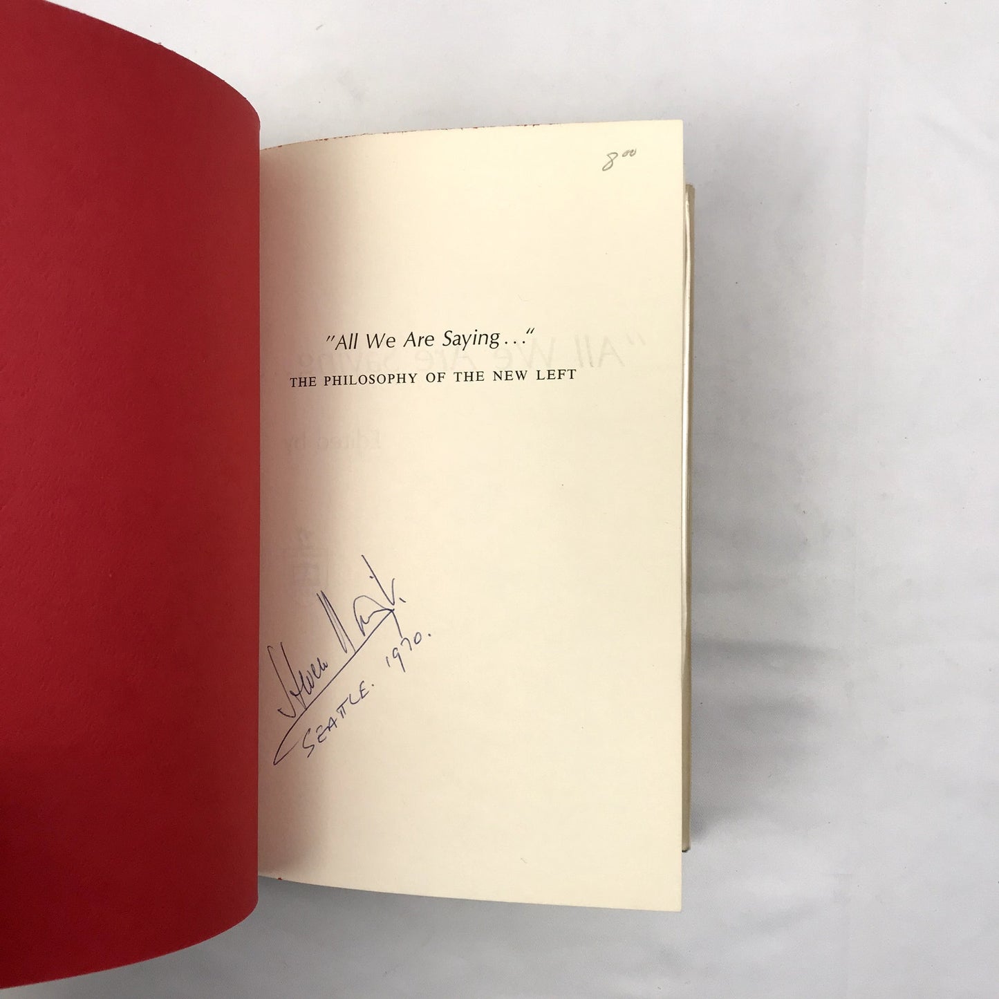 All We are Saying The Philosophy of the New Left Hardcover Arthur Lothstein 1970