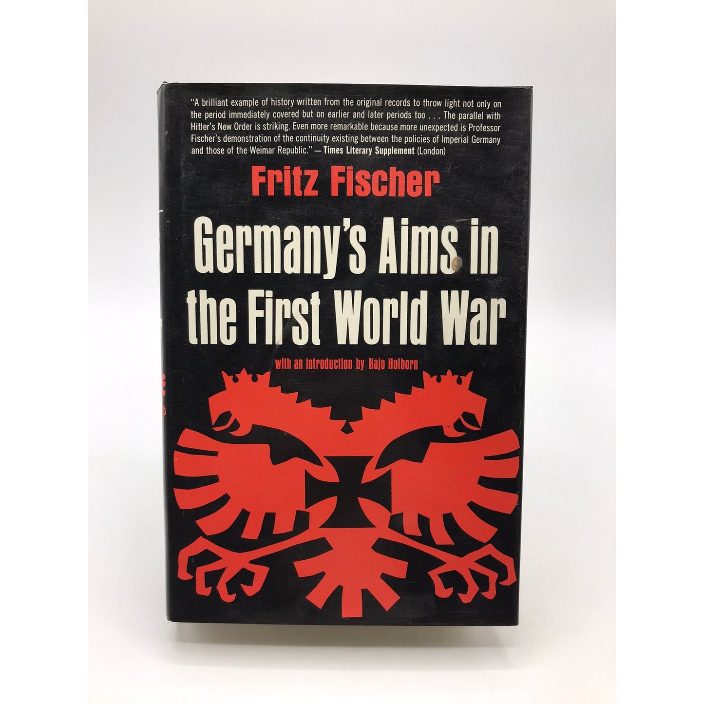 Germanys Aims In The First World War Fritz Fischer European Military History WWI