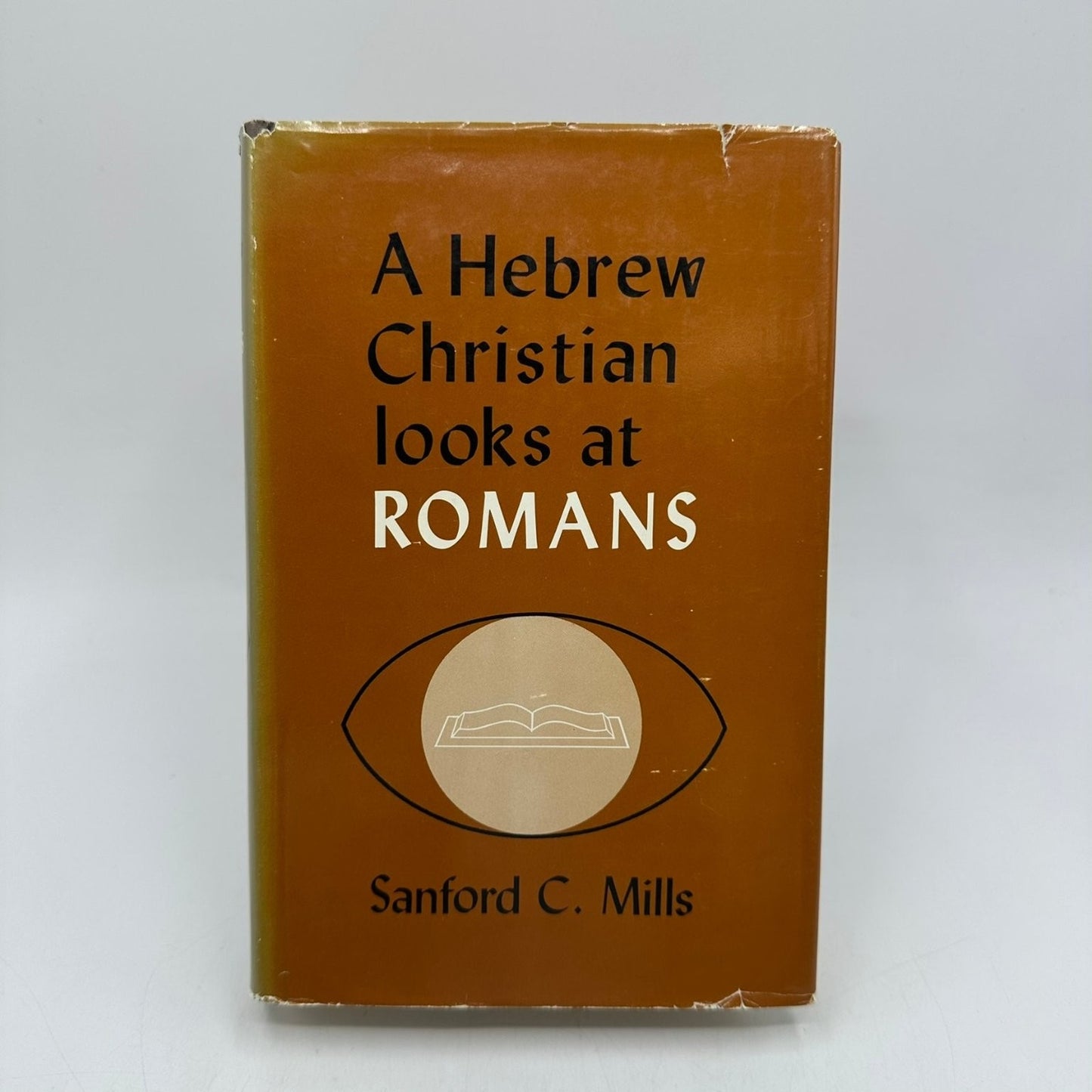A Hebrew Christian looks at ROMANS Sanford C. Mills 1968 Dunham Theology