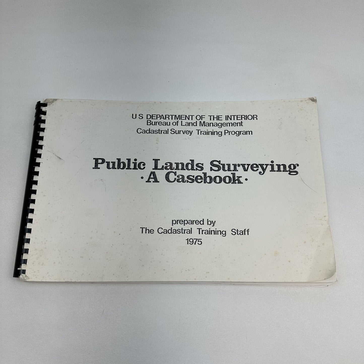 Public Lands Surveying A Casebook Cadastral Training Staff 1975 BLM Manual