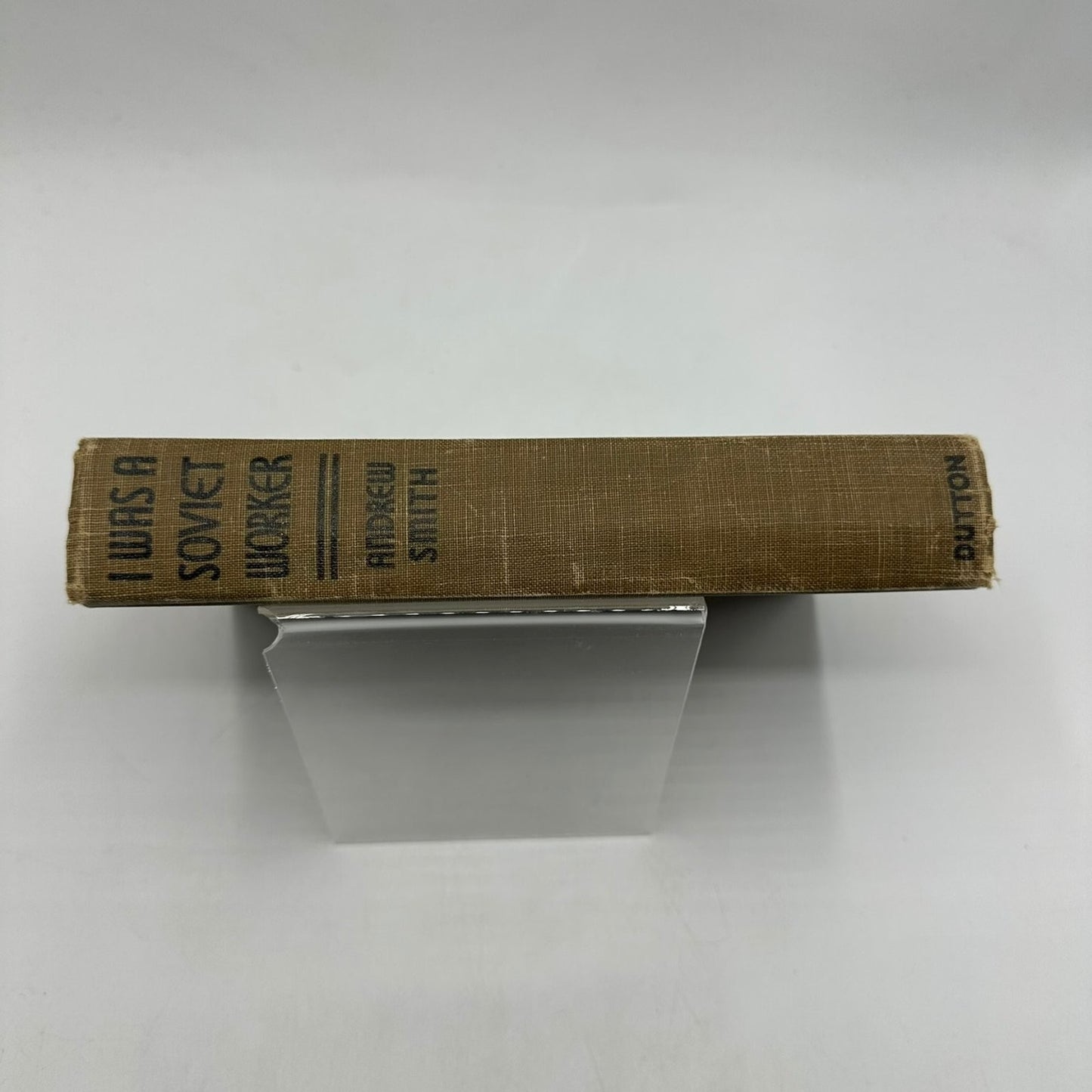 I Was a Soviet Worker Andrew Smith 1936 First Edition Soviet Union History E. P