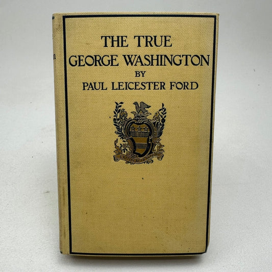 The True George Washington Paul Leicester Ford 1900 Eighth Edition Biography