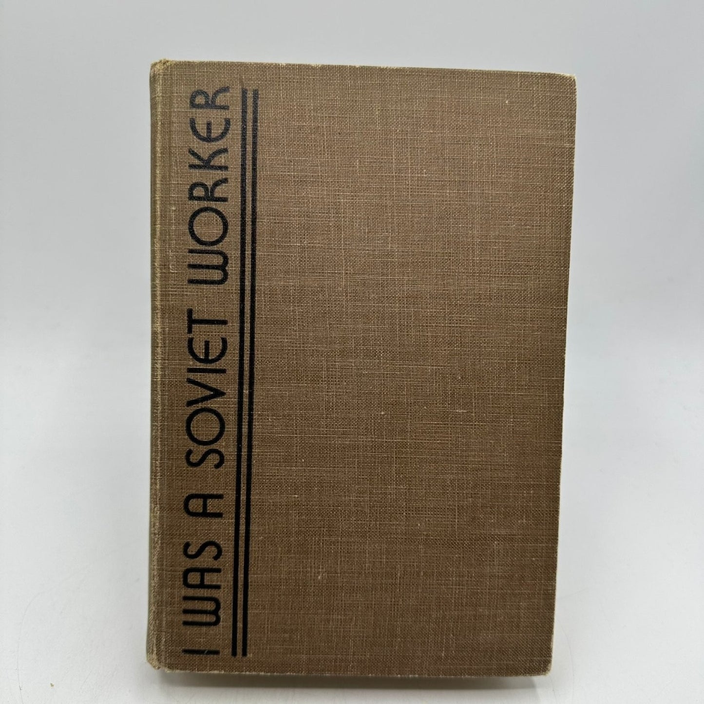 I Was a Soviet Worker Andrew Smith 1936 First Edition Soviet Union History E. P