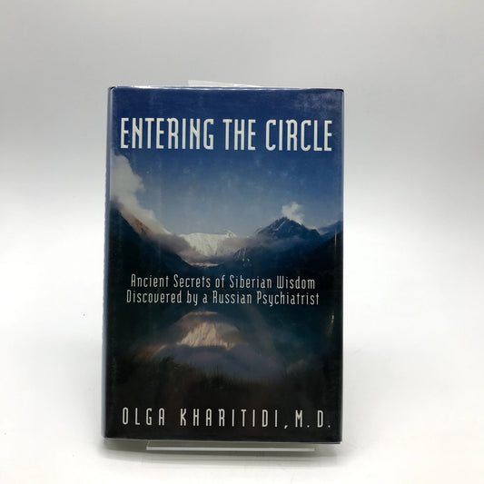 Entering the Circle: The Secrets of Ancient Siberian Wisdom by Olga Kharitidi