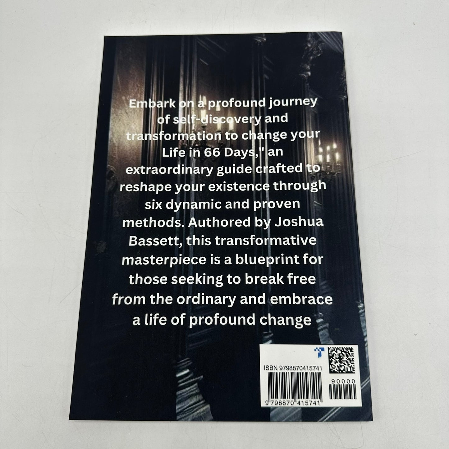 The 66 Change Transforming Your Life in 66 Days with 6 Methods Joshua Bassett