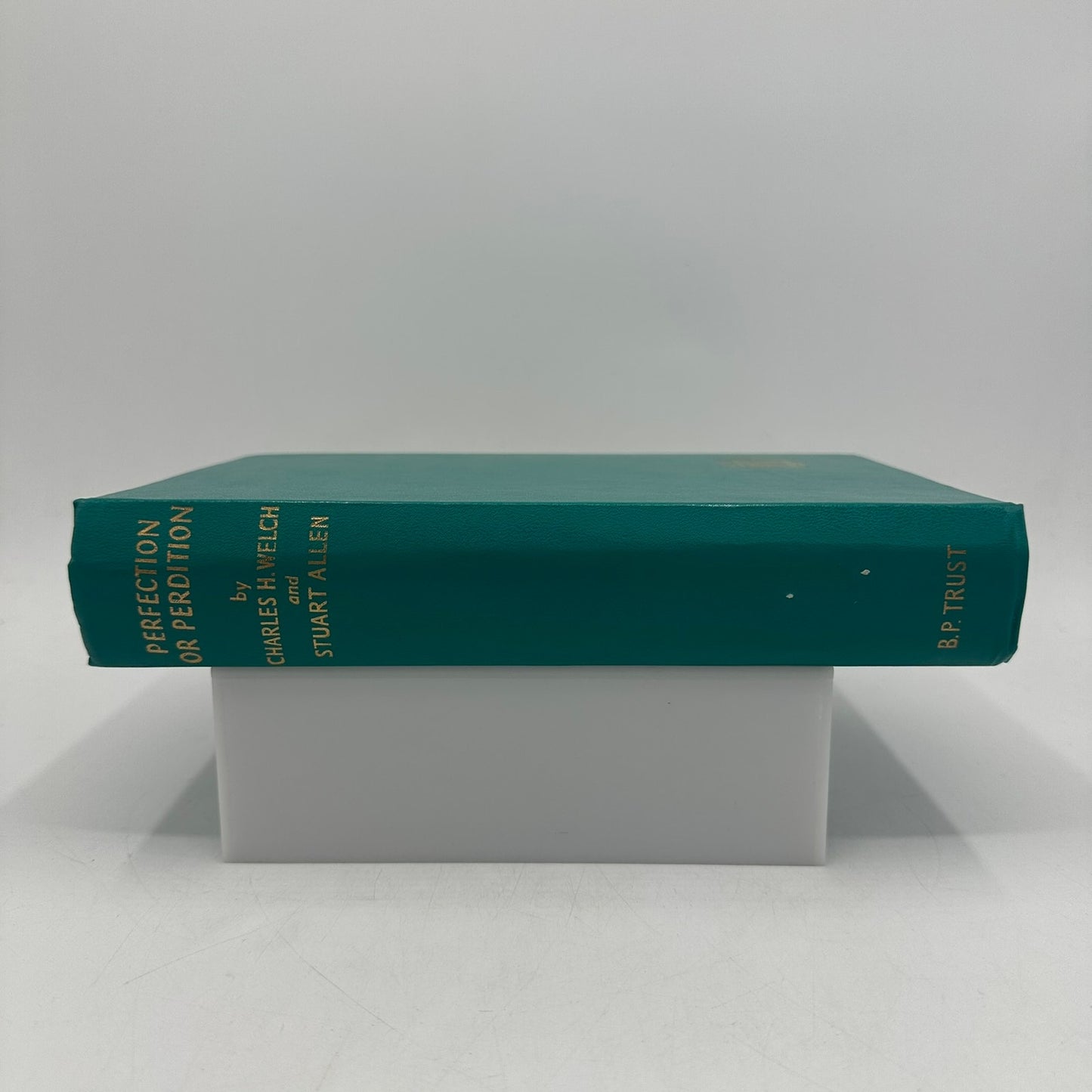 Perfection or Perdition An Exposition of Epistle to the Hebrews Welch and Allen