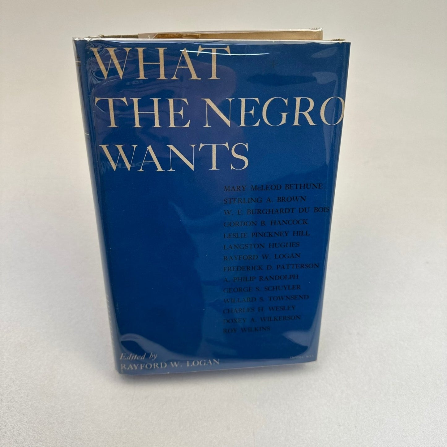 What the Negro Wants Logan Du Bois Hughes 1944 First Edition University NC Press
