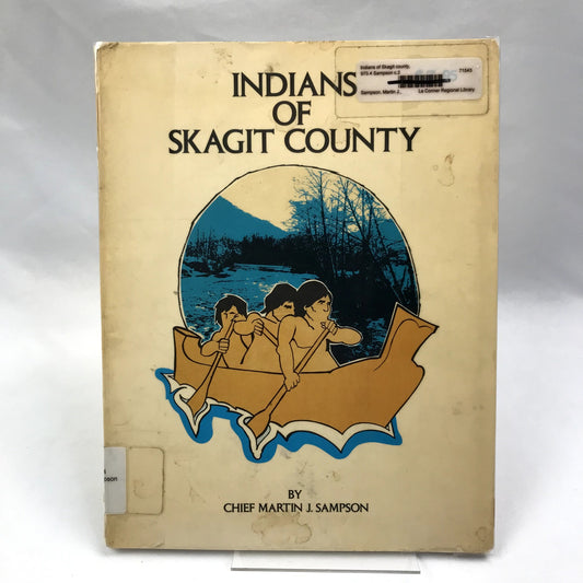 Indians of Skagit County Illustrated Paperback Book Chief Martin J. Sampson 1972