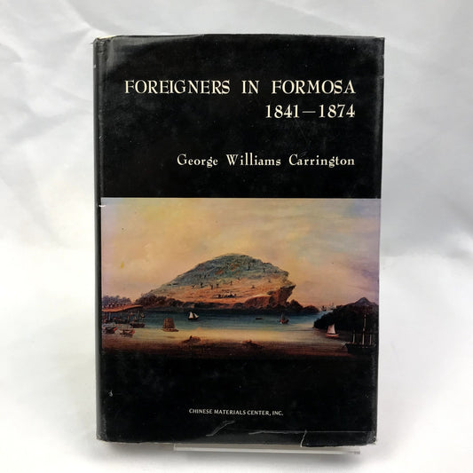 Foreigners in Formosa 1841-1874 Hardcover SIGNED Book George Williams Carrington
