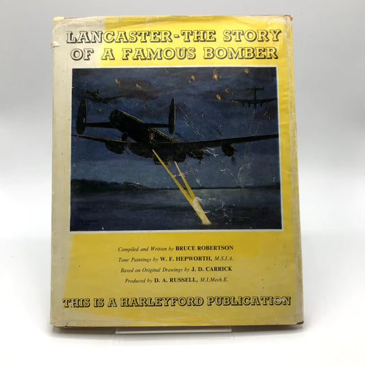 Lancaster-The Story of a Famous Bomber Illustrated HC by Bruce Robertson 1964