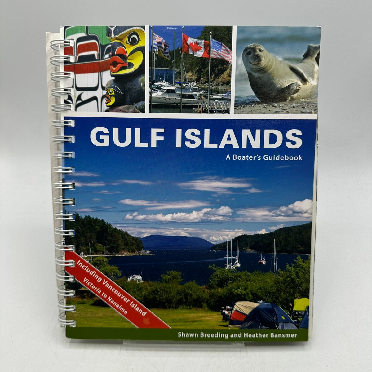Gulf Islands A Boaters Guidebook Shawn Breeding and Heather Bansmer Spiral Bound